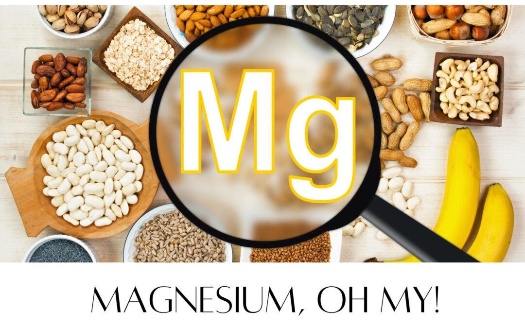 Magnesium, Oh My!